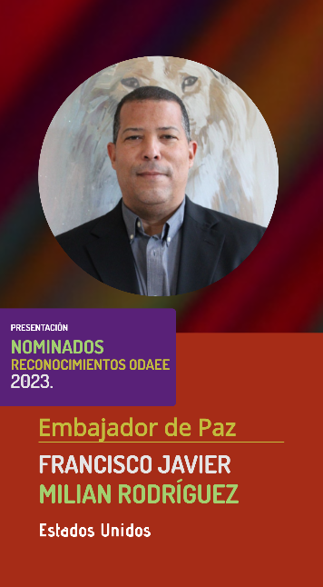 Francisco Javier Milian Rodríguez, Embajador de Paz (ODAEE) 2023