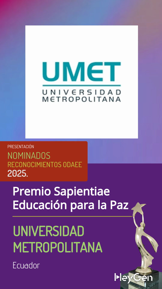 Universidad Metropolitana (UMET), nominada al Premio Sapientiae de Educación para la Paz, ODAEE 2025